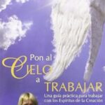 Pon el cielo a trabajar. Jean Slatter. Terapias Flores de Luz.